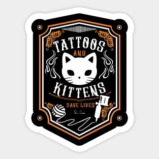 Tattoos & Kittens Save Lives Sticker